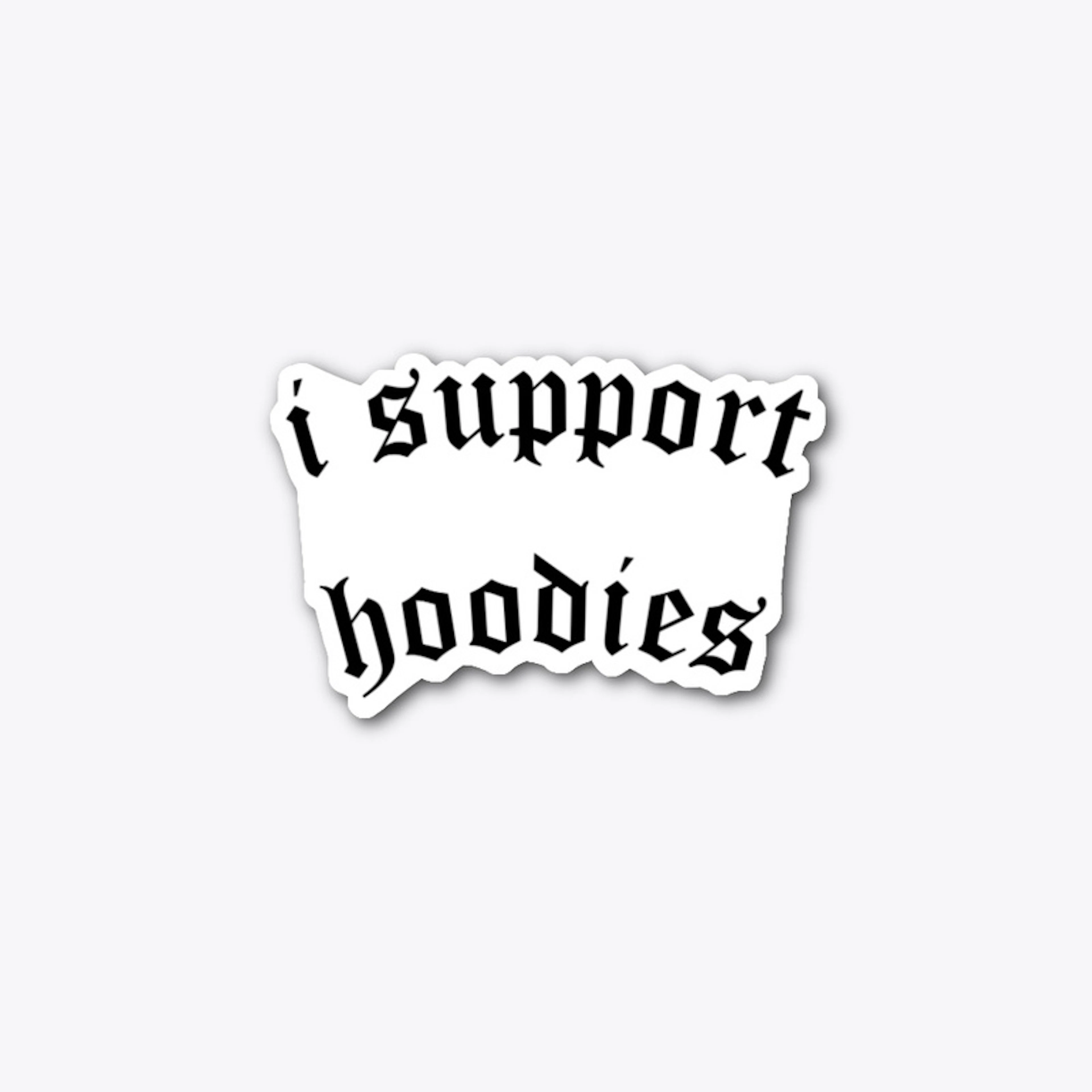i support hoodies